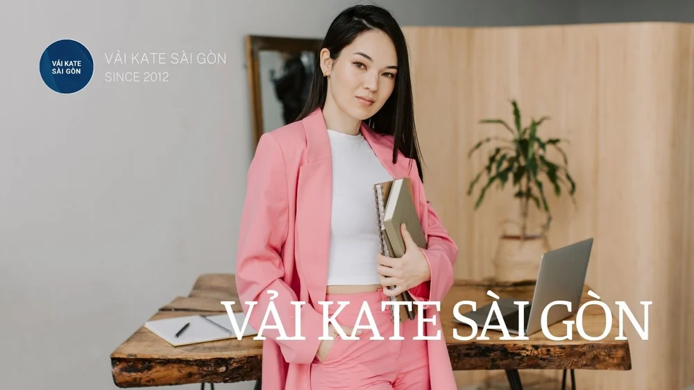 VẢI KATE: SỰ KẾT HỢP HOÀN HẢO GIỮA PHONG CÁCH VÀ CHẤT LƯỢNG